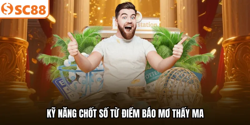 Kỹ năng chốt số từ điềm báo mơ thấy ma