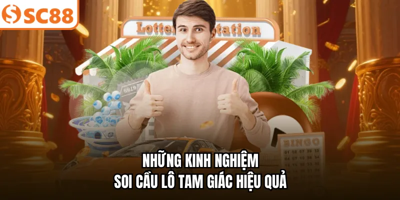Những kinh nghiệm soi cầu lô tam giác hiệu quả
